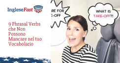9 Phrasal Verbs che Non Possono Mancare nel tuo Vocabolario